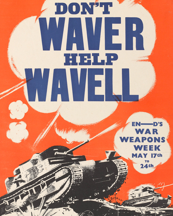 Poster entitled ‘Don't Waver, Help Wavell’, 1940