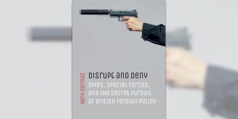 'Disrupt and Deny: Britain's Secret Operations since 1945' book cover
