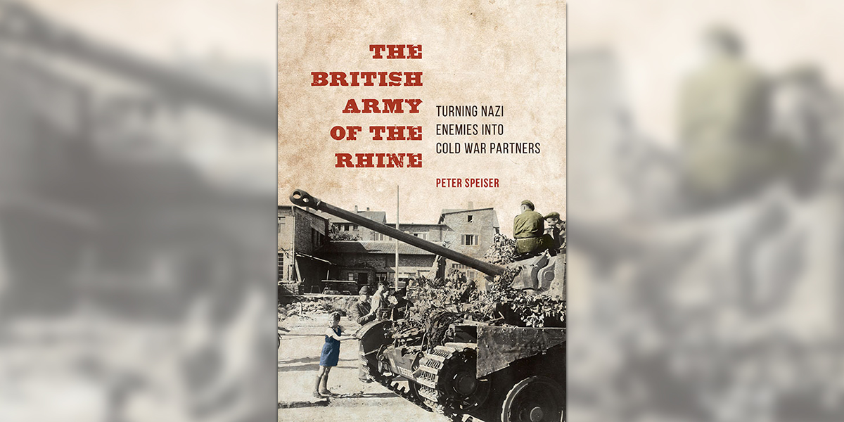 'The British Army of the Rhine: Turning Nazi Enemies into Cold War Partners' book cover