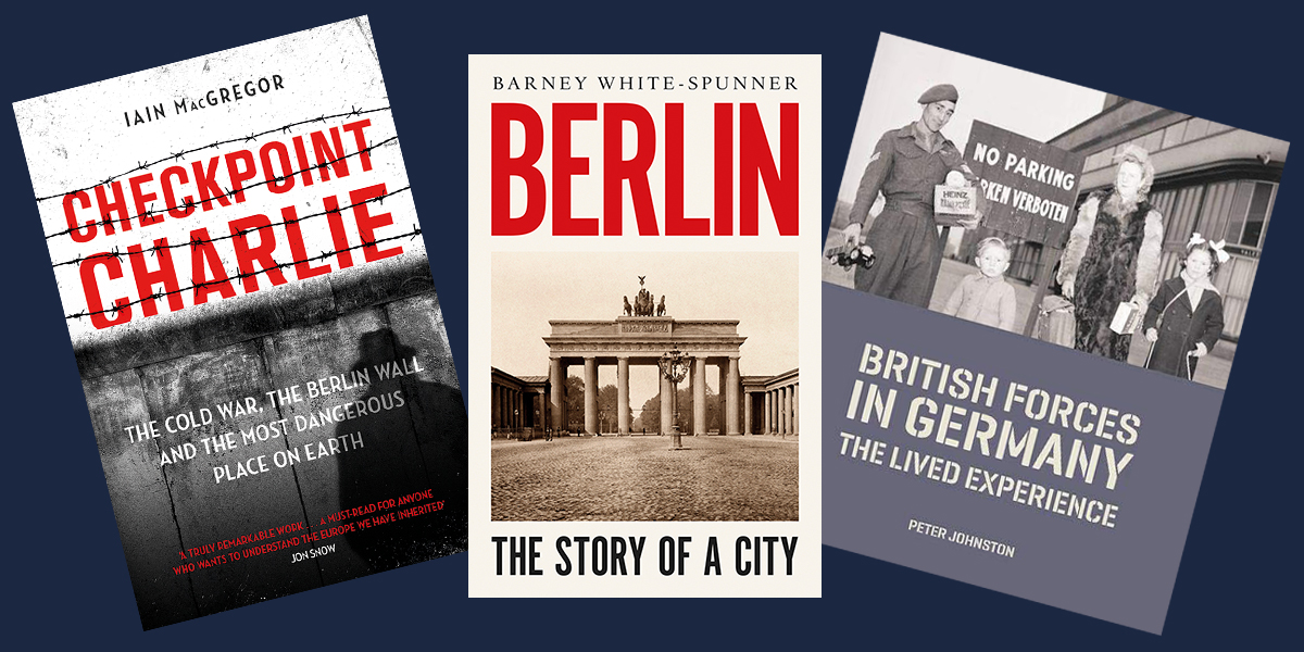 Book covers for Checkpoint Charlie, Berlin and British Forces in Germany