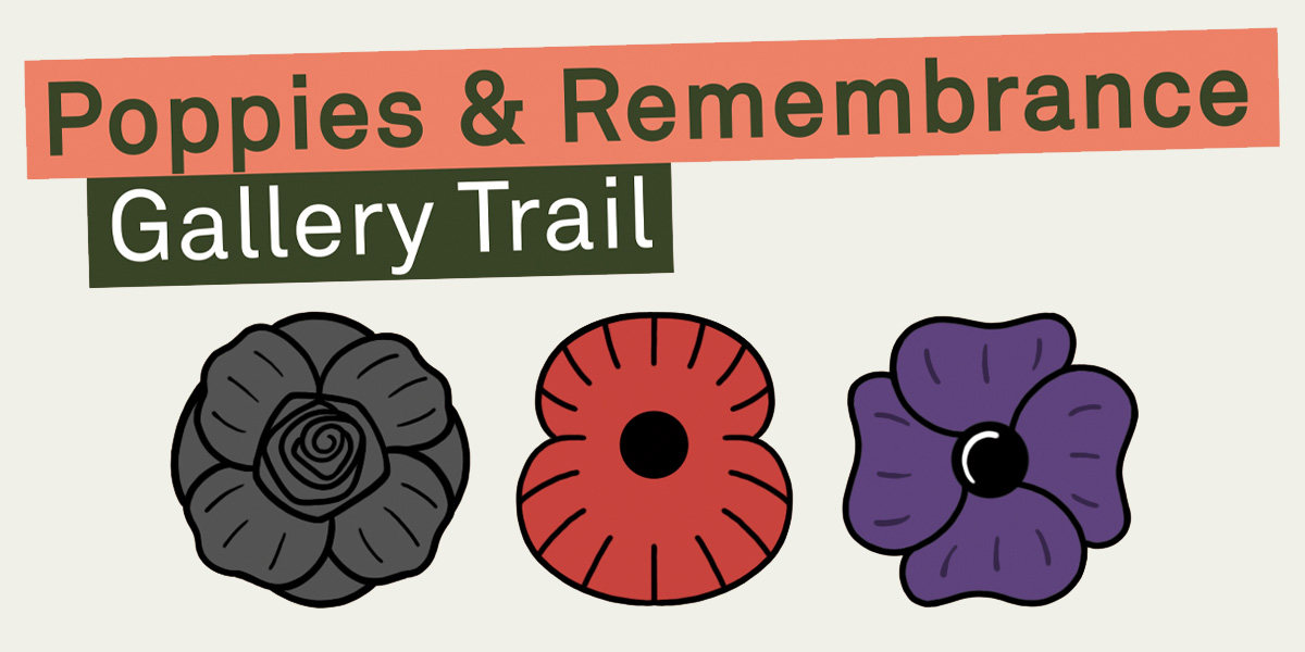 Poppies and Remembrance: Gallery Trail