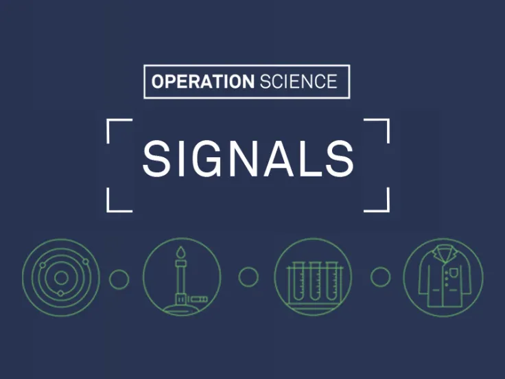 Operation Science: Signals